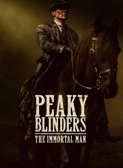دانلود فیلم Peaky Blinders: The Immortal Man 2026 – پیکی بلایندرز: مرد جاودانه