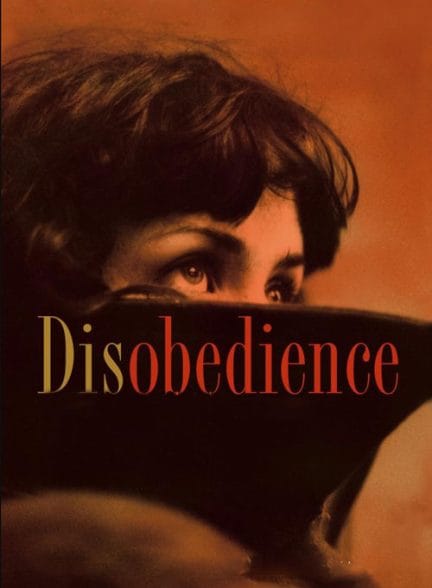 دانلود فیلم Disobedience 2017 – نافرمانی
